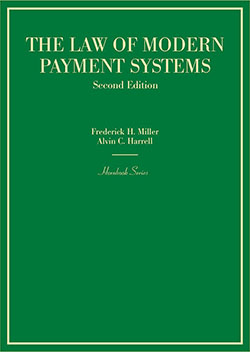 Miller and Harrell's The Law of Modern Payment Systems, 2d (Hornbook Series)