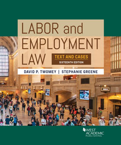 Twomey and Greene's Labor and Employment Law: Text and Cases, 16th